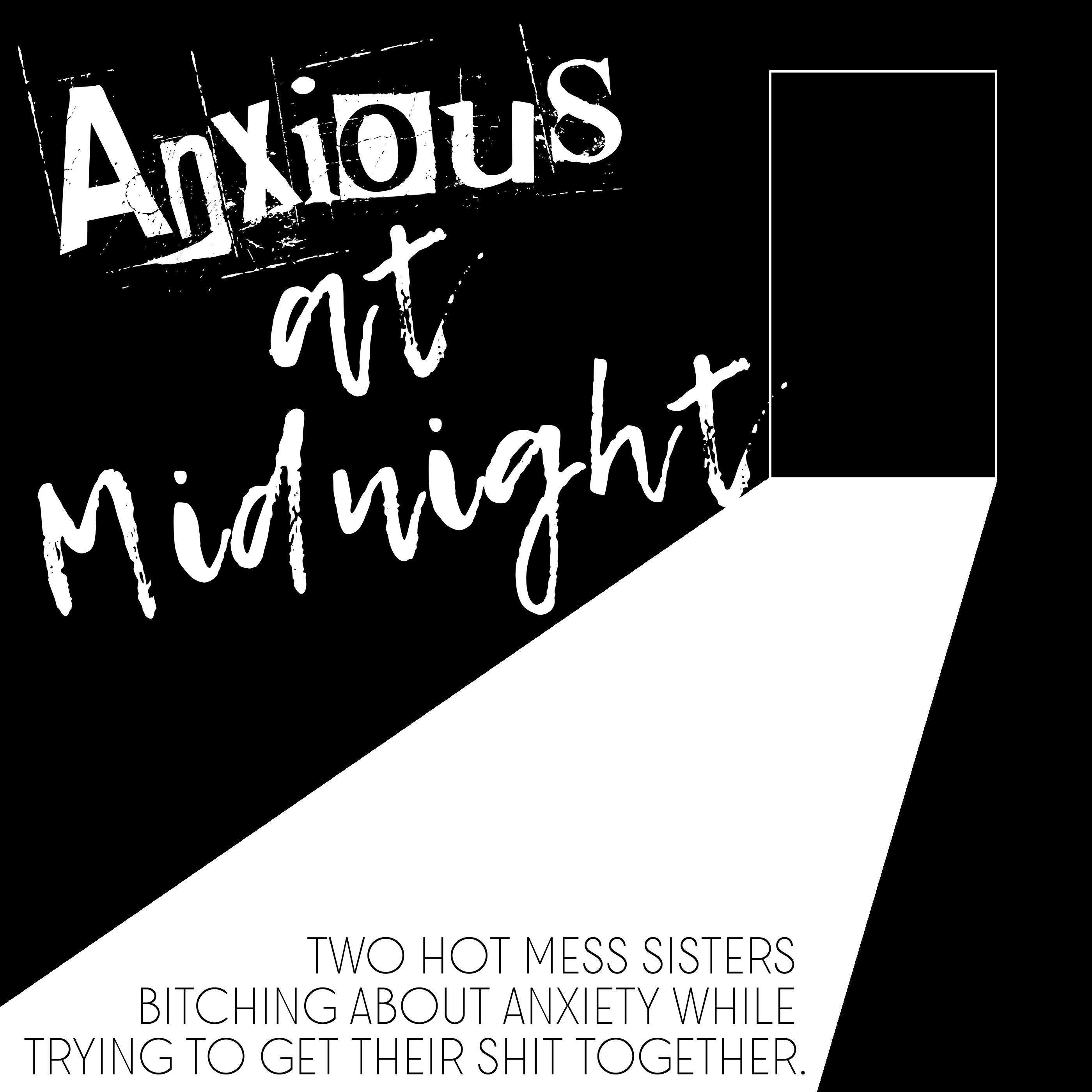 Anxious at Midnight Podcast